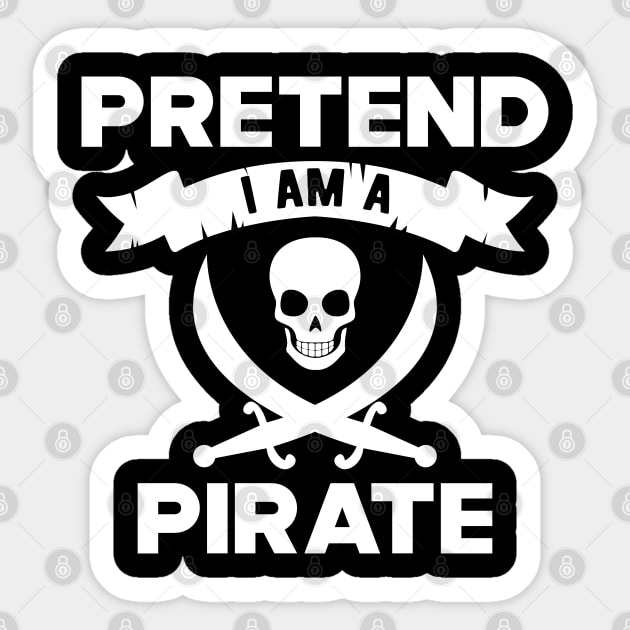 Pirate - Pretend I am a pirate Sticker by KC Happy Shop